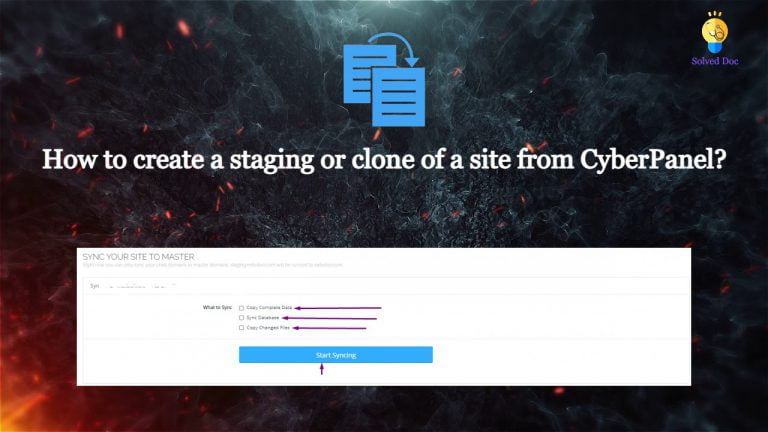 Read more about the article How to create a staging or clone of the WordPress site from CyberPanel?