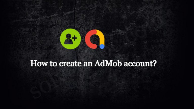 Read more about the article How to create an AdMob account?
