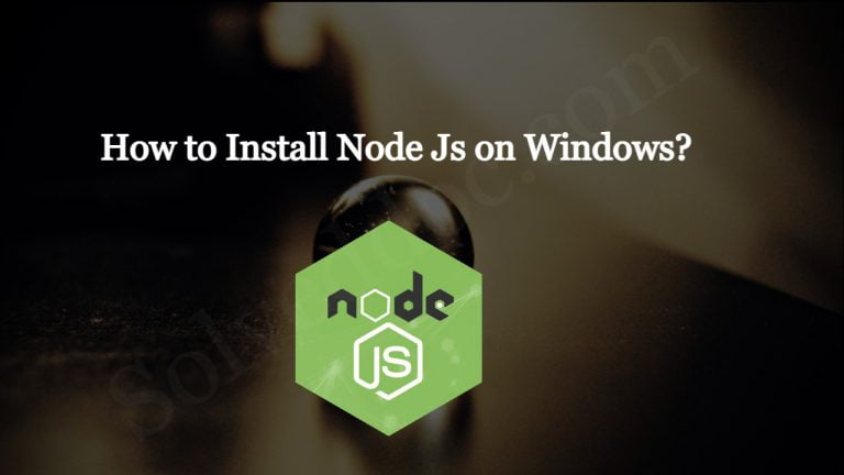 Read more about the article How to Install Node Js on Windows?