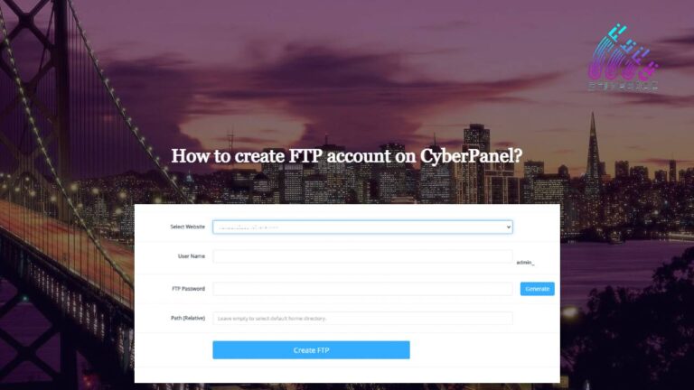 Read more about the article How to create FTP account on CyberPanel?