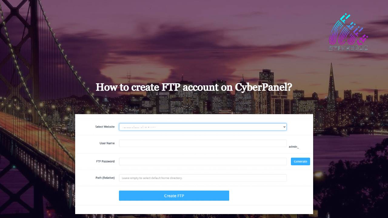 How to create FTP account on CyberPanel?