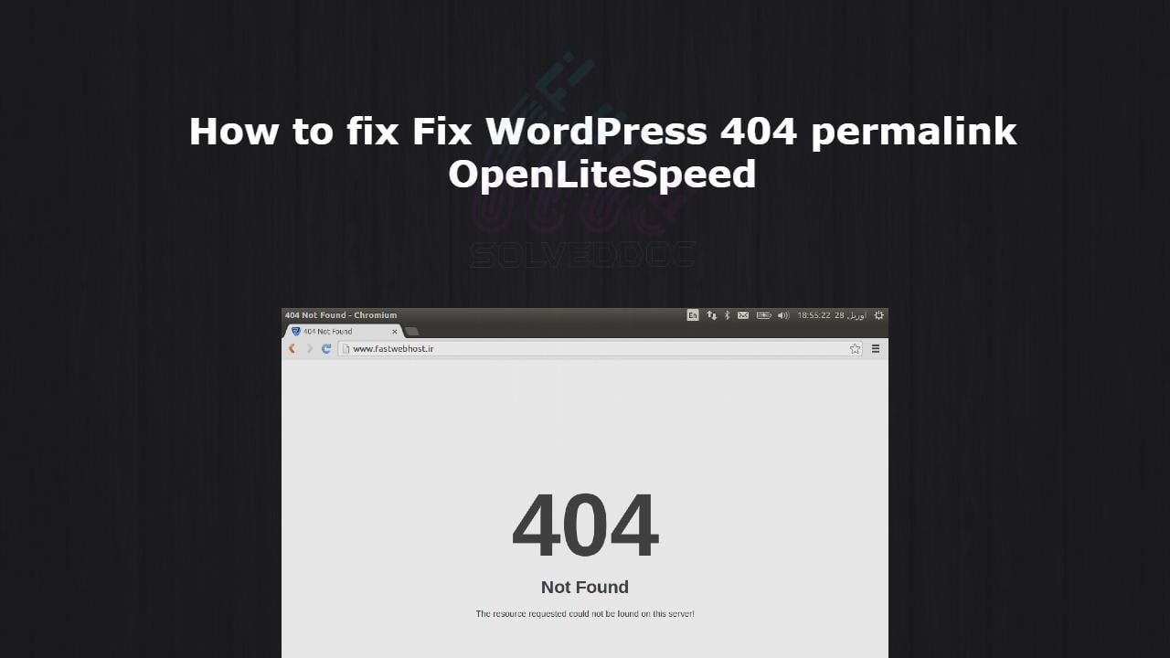 You are currently viewing How to fix Fix WordPress 404 permalink OpenLiteSpeed- 404 error on OpenLiteSpeed