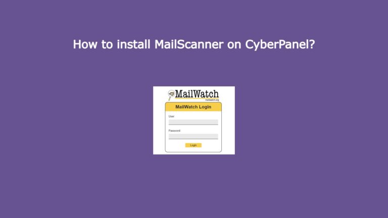 Read more about the article How to install MailScanner on CyberPanel?