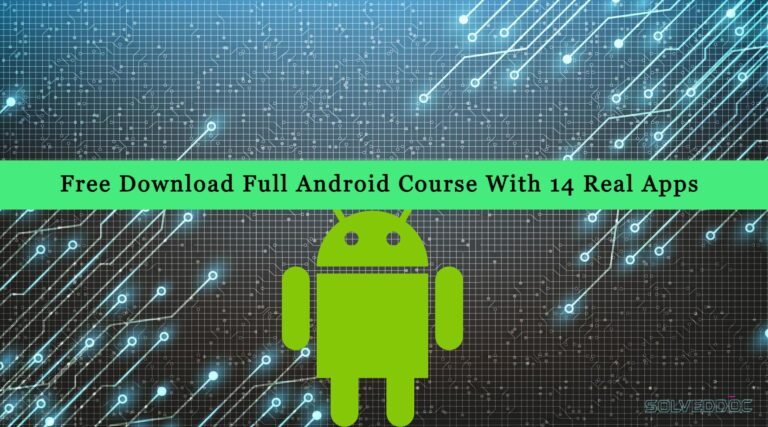 Read more about the article Free Download Full Android Course With 14 Real Apps – 42 Hours
