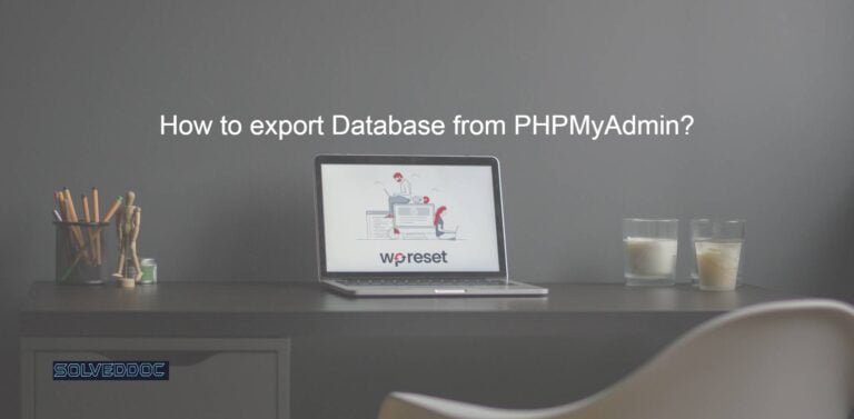 Read more about the article How to export Database from PHPMyAdmin?