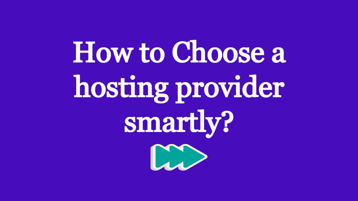 How to Choose a hosting provider smartly?