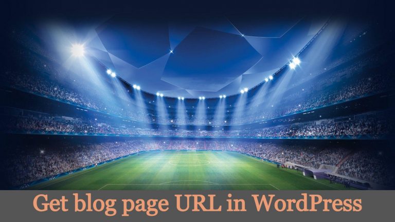 Read more about the article Get blog page URL in WordPress