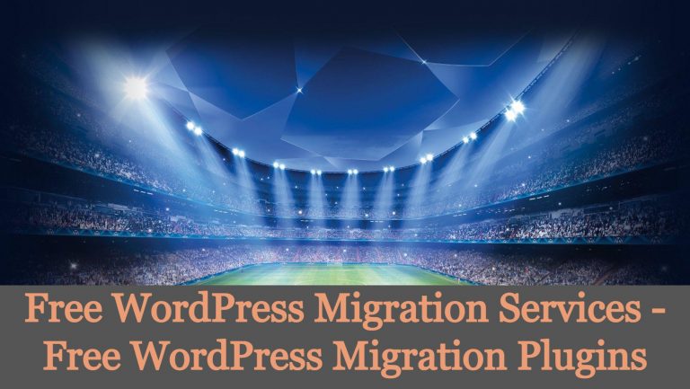 Read more about the article Free WordPress Migration Services – Free WordPress Migration Plugins