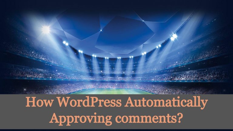 Read more about the article How WordPress automatically approving comments?