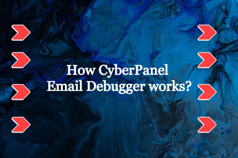 Read more about the article How CyberPanel Email Debugger works?