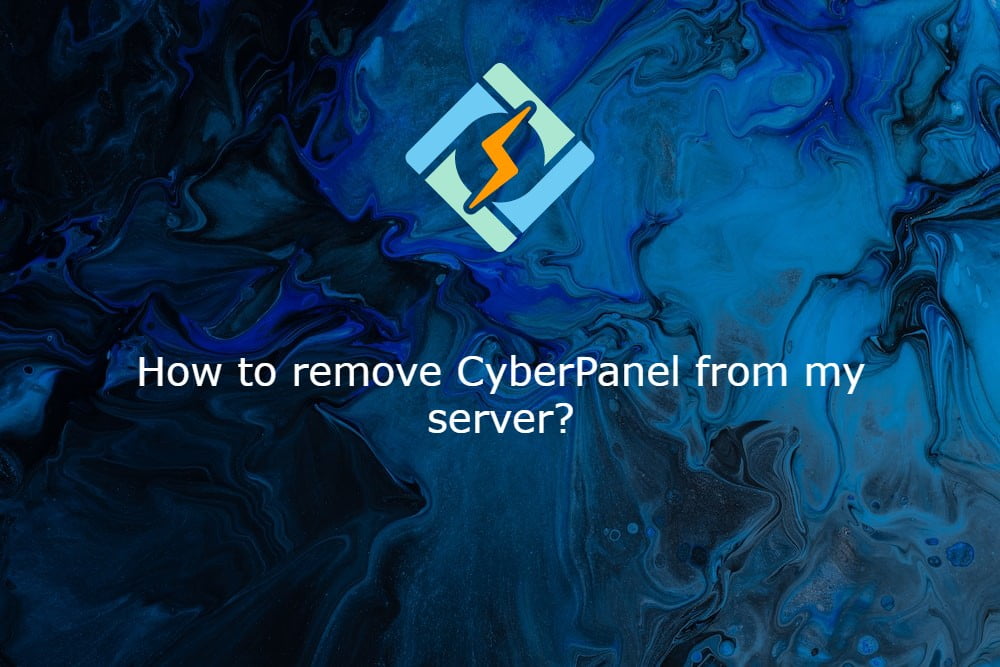 How to remove CyberPanel from 